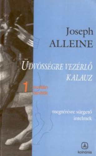 Joseph Alleine - �dv�ss�gre vez�rl� kalauz - Megt�r�sre s�rget� intelmek