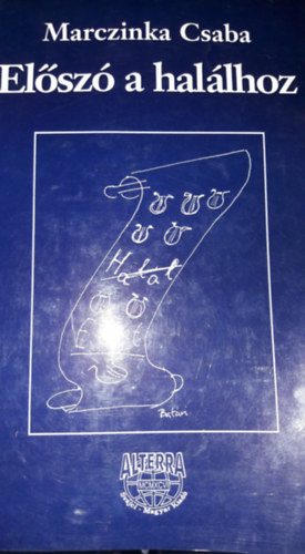 Marczinka Csaba - Előszó a halálhoz