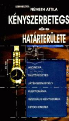 Nmeth Attila - Knyszerbetegsg s hatrterlete