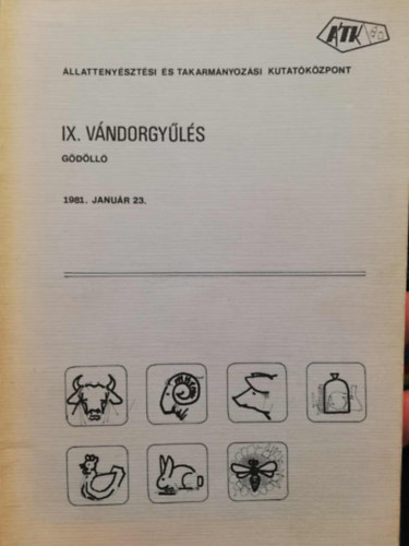 IX. Vándorgyűlés Gödöllő 1981. január 23. Állattenyésztési és Takarmányozási központ