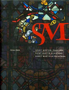 L�ricz Zolt�n - Szent M�rton, Savaria sz�l�tte