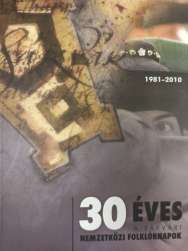 30 ves a Srvri Nemzetkzi Folklrnapok 1981-2010