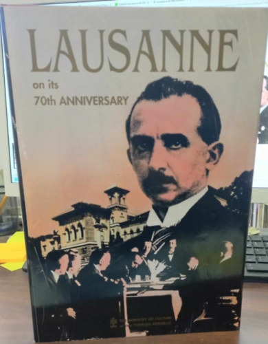 Prof. Dr. Hamza EROGLU - Lausanne on its 70th anniversary - The Ministry of Culture of the Turkish Republic (Lausanne 70. évfordulóján - A Török Köztársaság Kulturális Minisztériuma)