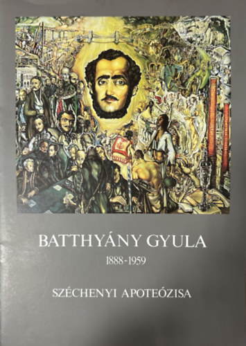 Batthyányi Gyula 1888-1959 - Széchenyi apoteózisa
