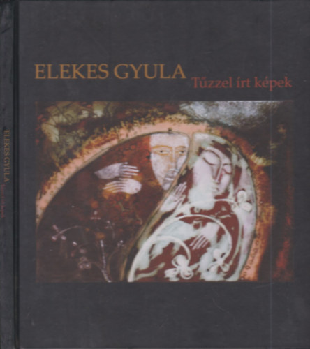 Elekes Gyula - Tzzel rt kpek (dediklt)