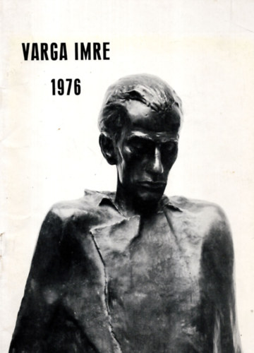 Varga Imre Kossuth-díjas szobrászművész kiállítása Szeged Siófok,Budapest,Kaposvár 1976.Képes kiállítási katalógus a művész aláírásával, és Palotai Borisnak szóló dedikációjával !