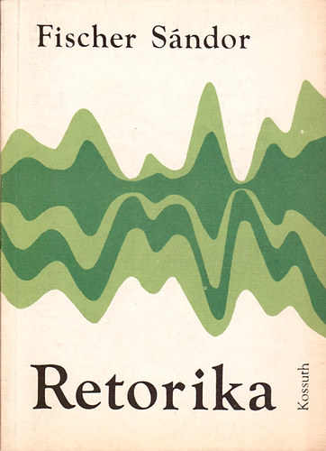 Fischer Sándor - Retorika (Fischer)