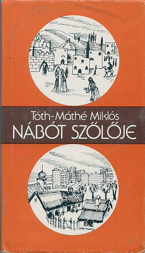 Tóth - Máté Miklós - Nábót szőlője