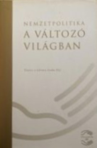 Nemzetpolitika a v�ltoz� vil�gban
