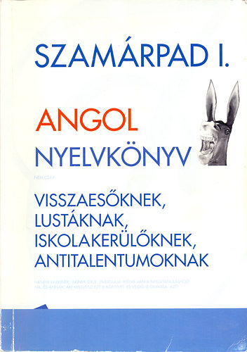 Martoni Tamás - Szamárpad I. Angol nyelvkönyv