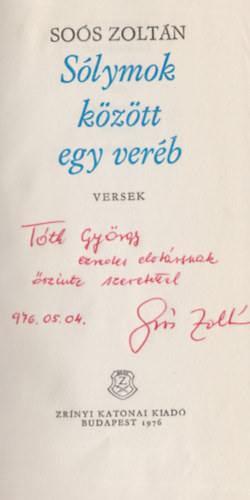 So�s Zolt�n - S�lymok k�z�tt egy ver�b - Versek (Dedik�lt)