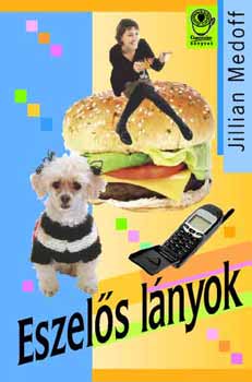 Jillian Medoff - Eszel�s l�nyok