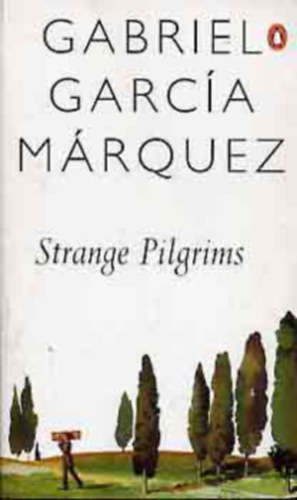 Gabriel Garc�a M�rquez - Strange Pilgrims