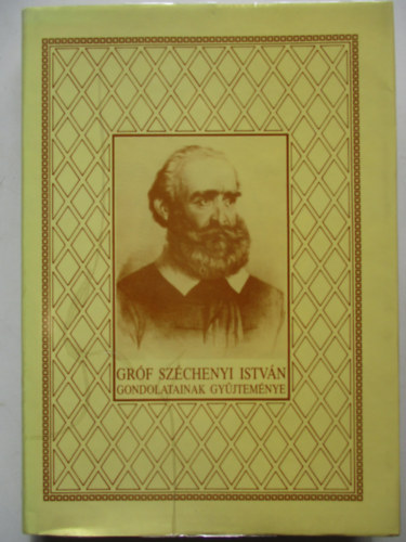 K�rnyei Attila  (szerk.) - Gr�f Sz�chenyi Istv�n gondolatainak gy�jtem�nye