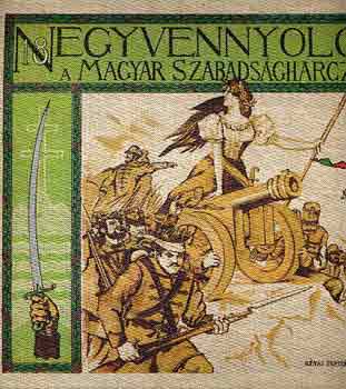 18Negyvennyolcz a magyar szabads�gharcz 1848-49-ben