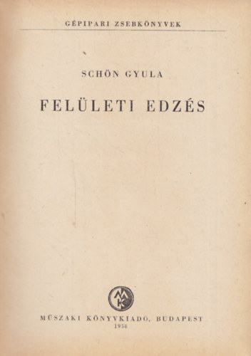 Sch�n Gyula - Fel�leti edz�s (G�pipari zsebk�nyvek)