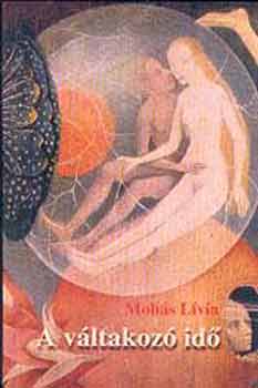 Moh�s L�via - A v�ltakoz� id�. Essz�k