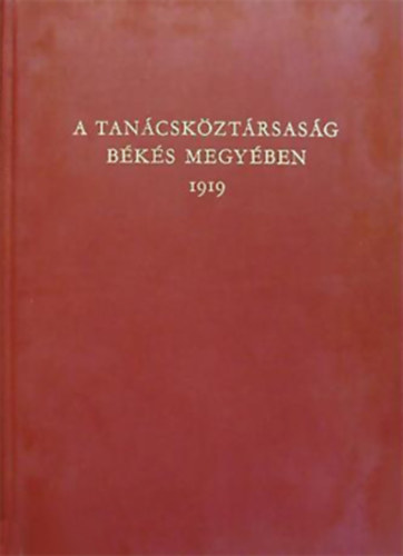 Szab Ferenc - A Tancskztrsasg Bks megyben 1919