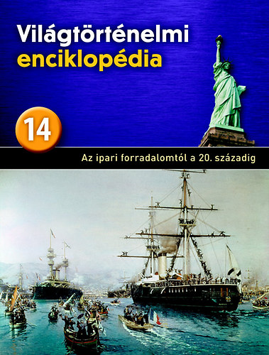Világtörténelmi enciklopédia 14. - Az ipari forradalomtól a 20.századig