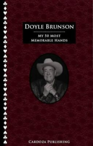 Doyle Brunson - My 50 Most Memorable Hands