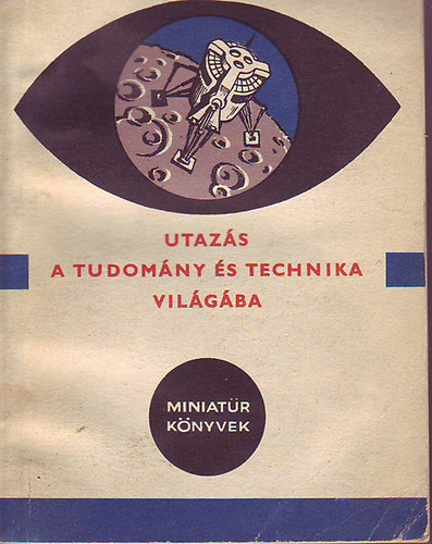 Utaz�s a tudom�ny �s technika vil�g�ban /miniat�r k�nyvek/