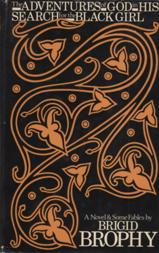 Brigid Brophy - The Adventures of God in His Search for the Black Girl