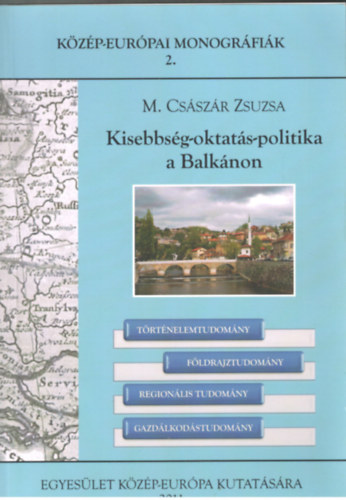 M. Csszr Zsuzsa - Kisebbsg-oktats-politika a Balknon