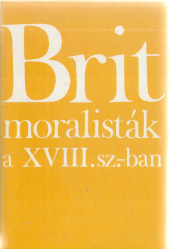 Márkus György (szerk.) - Brit moralisták a XVIII. században