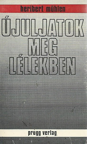 Herbert M�hlen - �juljatok meg l�lekben