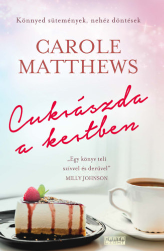 Carole Matthews - Cukrszda a kertben