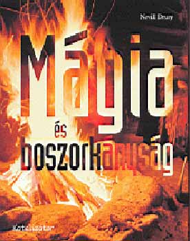 Nevill Drury - Mgia s boszorknysg - A smnizmustl a technopognyokig