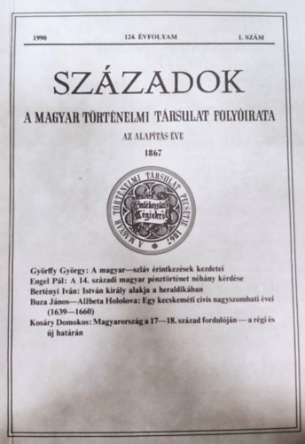 P�l Lajos  (szerk.) - Sz�zadok- A Magyar T�rt�nelmi T�rsulat Foly�irata 124. �vf. 1. sz�m (1990)
