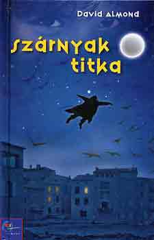 David Almond - Sz�rnyak titka