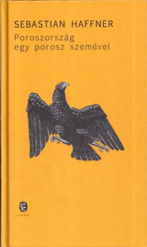 Sebastian Haffner - Poroszország egy porosz szemével