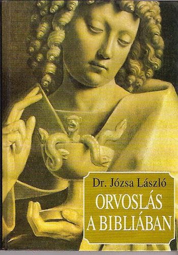 Dr. J�zsa L�szl� - Orvosl�s a Bibli�ban