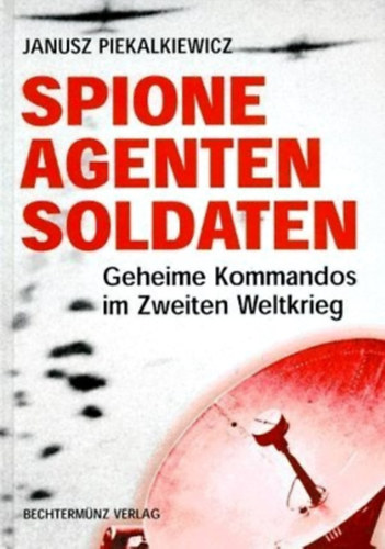 J. Piekalkiewitz - Spione, Agenten, Soldaten