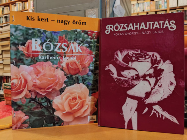 Kokas Gyrgy, Nagy Lajos, Karlheinz Jacobi - 2 db Rzsa: Rzsk (Kis kert - nagy rm) + Rzsahajts