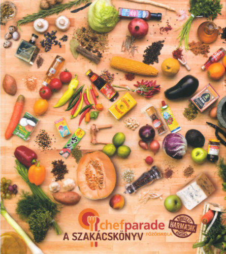 K�csa L�szl�  (SZERK.) - Chefparade - A Szak�csk�nyv (F�z�iskola)