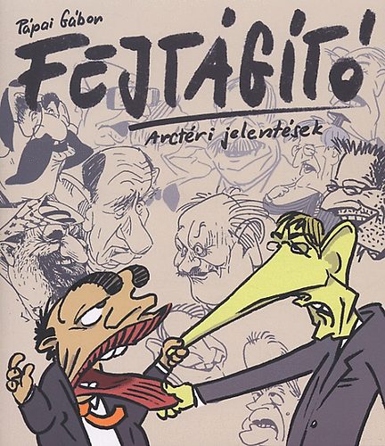 Pápai Gábor - Fejtágító -arctéri jelentések