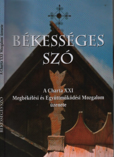 Kotolcsy-Mikczy Ilona Dr. Surjn Lszl Dr. - Bkessges sz (A Charta XXI Megbklsi s Egyttmkdsi Mozgalom zenete