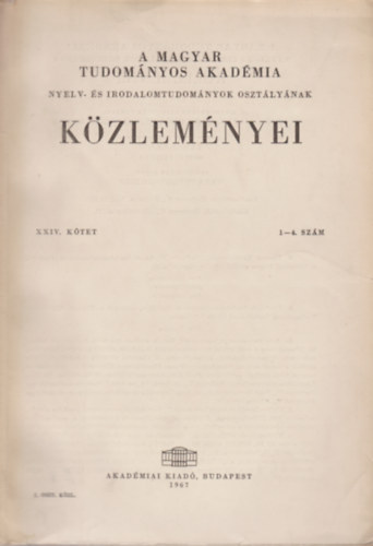 A Magyar Tudom�nyos Akad�mia nyelv- �s irodalomtudom�nyok oszt�ly�nak k�zlem�nyei XXIV. k�tet 1-4. sz�m