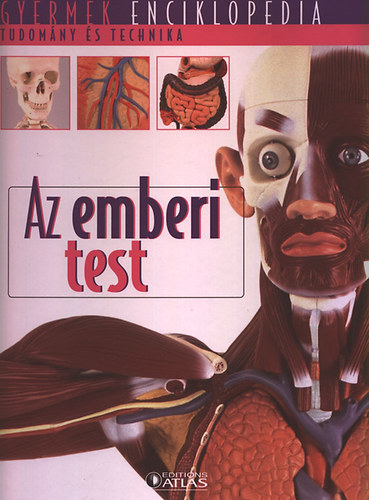 Az emberi test (Gyermek enciklopdia - tudomny s technika)