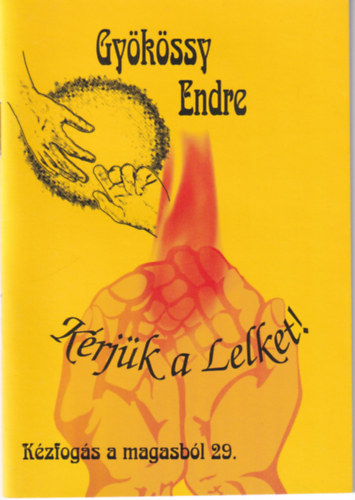 Dr. Gyökössy Endre - Kérjük a Lelket! (Kézfogás a magasból 29.)