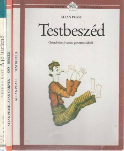 Pease, Allan-Garner, Alan Verena Kast - 3 db. Hétköznapi pszichológia (A jó barátnő + Szó - beszéd + Testbeszéd)