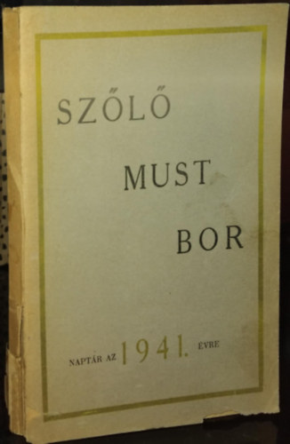 Sz�l�, must, bor - Napt�r az 1941. �vre