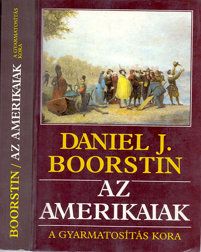 Daniel J. Boorstin - Az amerikaiak (A gyarmatos�t�s kora)