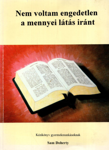 Nem voltam engedetlen a mennyei lts irnt