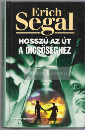 Erich Segal - Hossz az t a dicssghez