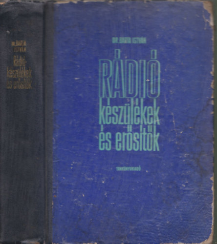 Dr. Barta Istv�n - R�di�k�sz�l�kek �s er�s�t�k (M�sodik, �tdolgozott kiad�s)