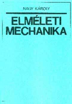 Nagy K�roly - Elm�leti mechanika